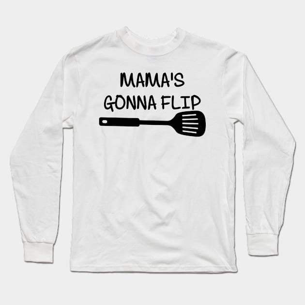 Mamas Gonna Flip Long Sleeve T-Shirt by Mariteas